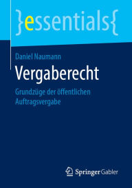 Title: Vergaberecht: Grundzüge der öffentlichen Auftragsvergabe, Author: Daniel Naumann