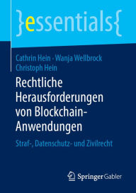 Title: Rechtliche Herausforderungen von Blockchain-Anwendungen: Straf-, Datenschutz- und Zivilrecht, Author: Cathrin Hein