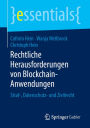 Rechtliche Herausforderungen von Blockchain-Anwendungen: Straf-, Datenschutz- und Zivilrecht