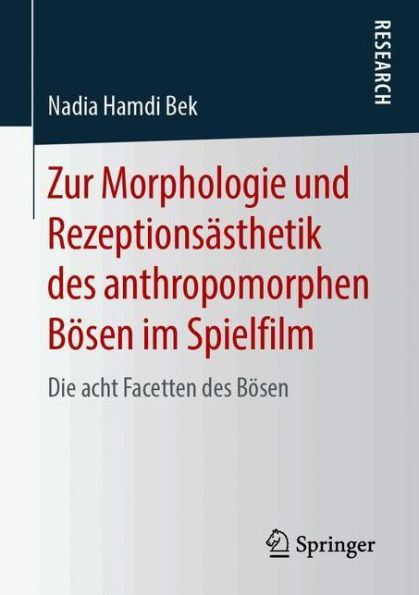 Zur Morphologie und Rezeptionsästhetik des anthropomorphen Bösen im Spielfilm: Die acht Facetten des Bösen