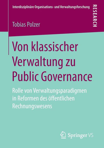 Von klassischer Verwaltung zu Public Governance: Rolle von Verwaltungsparadigmen in Reformen des ï¿½ffentlichen Rechnungswesens