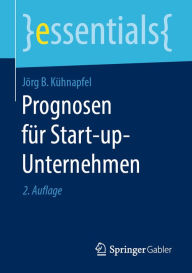 Title: Prognosen für Start-up-Unternehmen, Author: Jörg B. Kühnapfel