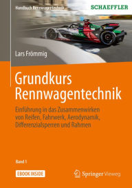 Title: Grundkurs Rennwagentechnik: Einführung in das Zusammenwirken von Reifen, Fahrwerk, Aerodynamik, Differenzialsperren und Rahmen, Author: Lars Frömmig