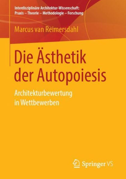 Die ï¿½sthetik der Autopoiesis: Architekturbewertung in Wettbewerben