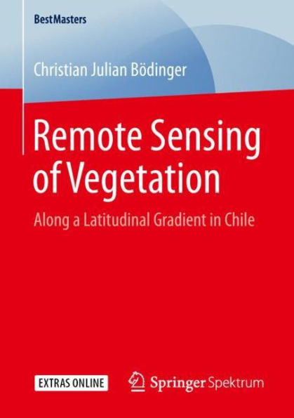 Remote Sensing of Vegetation: Along a Latitudinal Gradient in Chile