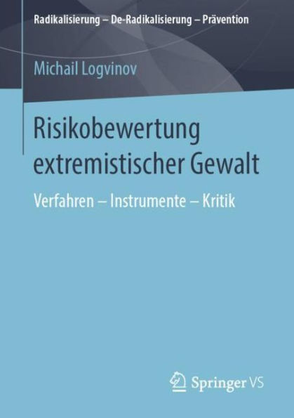 Risikobewertung extremistischer Gewalt: Verfahren - Instrumente Kritik