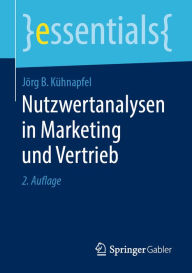 Title: Nutzwertanalysen in Marketing und Vertrieb, Author: Jörg B. Kühnapfel