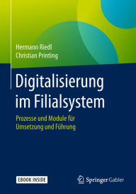 Title: Digitalisierung im Filialsystem: Prozesse und Module für Umsetzung und Führung, Author: Hermann Riedl