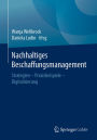 Nachhaltiges Beschaffungsmanagement: Strategien - Praxisbeispiele - Digitalisierung