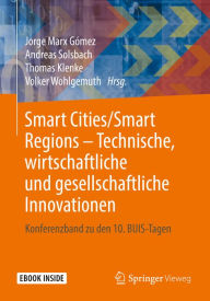 Title: Smart Cities/Smart Regions - Technische, wirtschaftliche und gesellschaftliche Innovationen: Konferenzband zu den 10. BUIS-Tagen, Author: Jorge Marx Gómez