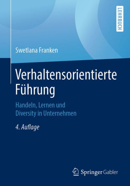 Verhaltensorientierte Fï¿½hrung: Handeln, Lernen und Diversity in Unternehmen
