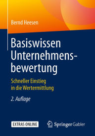 Title: Basiswissen Unternehmensbewertung: Schneller Einstieg in die Wertermittlung, Author: Bernd Heesen