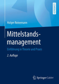 Title: Mittelstandsmanagement: Einführung in Theorie und Praxis, Author: Holger Reinemann