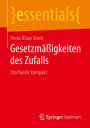 Gesetzmäßigkeiten des Zufalls: Stochastik kompakt