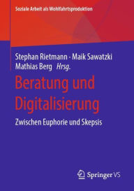 Title: Beratung und Digitalisierung: Zwischen Euphorie und Skepsis, Author: Stephan Rietmann