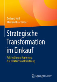 Title: Strategische Transformation im Einkauf: Fallstudie und Anleitung zur praktischen Umsetzung, Author: Gerhard Heß
