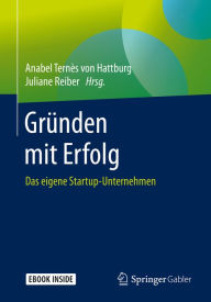 Title: Gründen mit Erfolg: Das eigene Startup-Unternehmen, Author: Anabel Ternès von Hattburg
