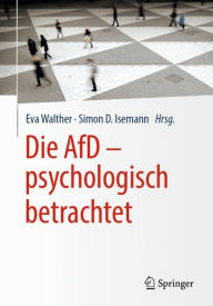 Title: Die AfD - psychologisch betrachtet, Author: Eva Walther