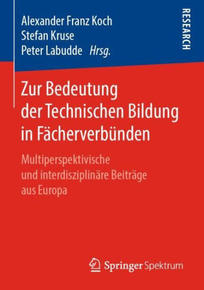 Zur Bedeutung der Technischen Bildung in Fächerverbünden: Multiperspektivische und interdisziplinäre Beiträge aus Europa