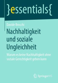 Title: Nachhaltigkeit und soziale Ungleichheit: Warum es keine Nachhaltigkeit ohne soziale Gerechtigkeit geben kann, Author: Davide Brocchi