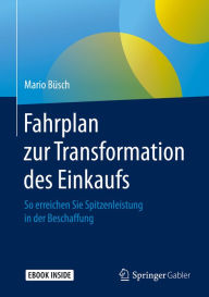 Title: Fahrplan zur Transformation des Einkaufs: So erreichen Sie Spitzenleistung in der Beschaffung, Author: Mario Büsch