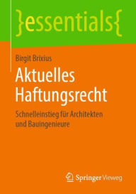 Title: Aktuelles Haftungsrecht: Schnelleinstieg für Architekten und Bauingenieure, Author: Birgit Brixius
