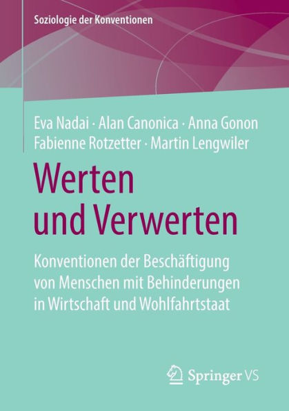 Werten und Verwerten: Konventionen der Beschï¿½ftigung von Menschen mit Behinderungen in Wirtschaft und Wohlfahrtstaat