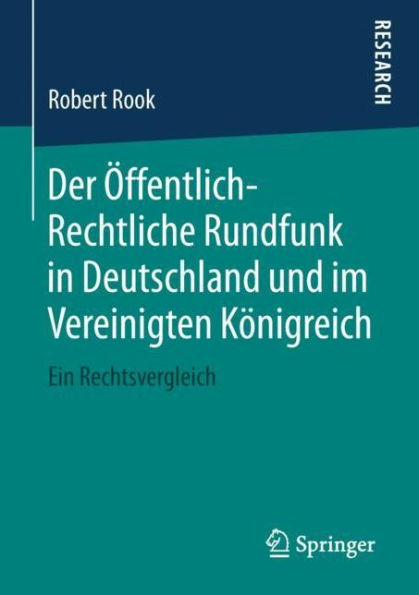 Der ï¿½ffentlich-Rechtliche Rundfunk in Deutschland und im Vereinigten Kï¿½nigreich: Ein Rechtsvergleich
