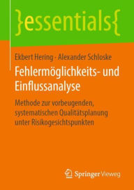 Title: Fehlermï¿½glichkeits- und Einflussanalyse: Methode zur vorbeugenden, systematischen Qualitï¿½tsplanung unter Risikogesichtspunkten, Author: Ekbert Hering