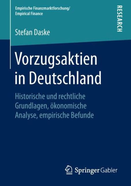 Vorzugsaktien in Deutschland: Historische und rechtliche Grundlagen, ökonomische Analyse, empirische Befunde