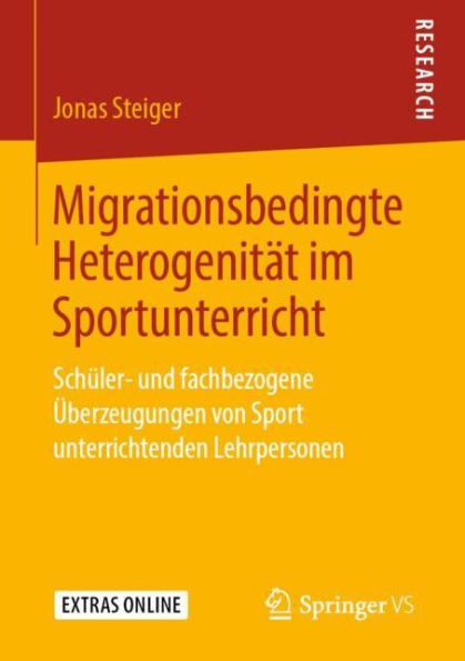 Migrationsbedingte Heterogenität im Sportunterricht: Schüler- und fachbezogene Überzeugungen von Sport unterrichtenden Lehrpersonen