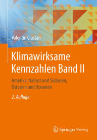 Title: Klimawirksame Kennzahlen Band II: Amerika, Nahost und Südasien, Ostasien und Ozeanien, Author: Valentin Crastan