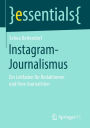 Instagram-Journalismus: Ein Leitfaden für Redaktionen und freie Journalisten