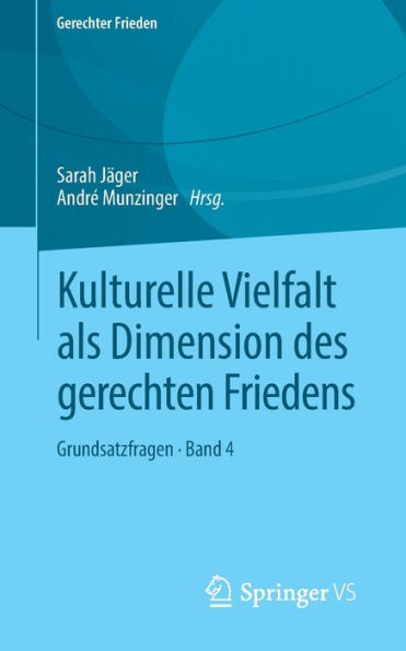 Kulturelle Vielfalt als Dimension des gerechten Friedens: Grundsatzfragen . Band 4