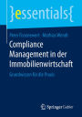 Compliance Management in der Immobilienwirtschaft: Grundwissen für die Praxis