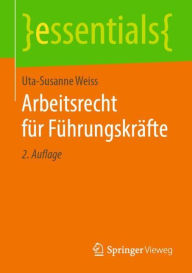 Title: Arbeitsrecht für Führungskräfte, Author: Uta-Susanne Weiss