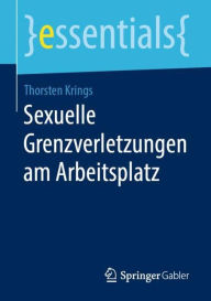 Title: Sexuelle Grenzverletzungen am Arbeitsplatz, Author: Thorsten Krings