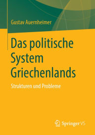 Title: Das politische System Griechenlands: Strukturen und Probleme, Author: Gustav Auernheimer
