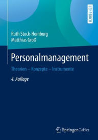 Title: Personalmanagement: Theorien - Konzepte - Instrumente / Edition 4, Author: Ruth Stock-Homburg