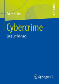 Title: Cybercrime: Eine Einführung, Author: Edith Huber