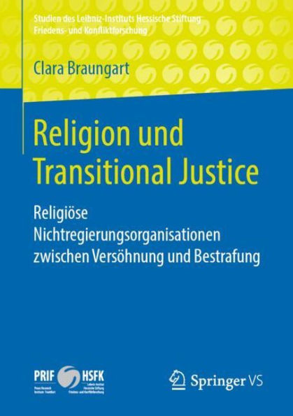 Religion und Transitional Justice: Religiöse Nichtregierungsorganisationen zwischen Versöhnung und Bestrafung