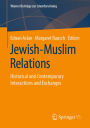 Jewish-Muslim Relations: Historical and Contemporary Interactions and Exchanges