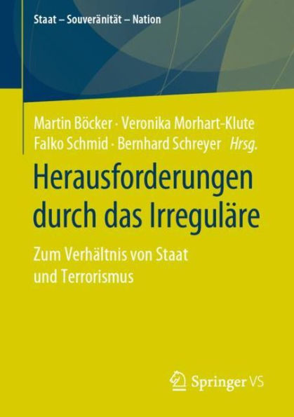 Herausforderungen durch das Irregulï¿½re: Zum Verhï¿½ltnis von Staat und Terrorismus