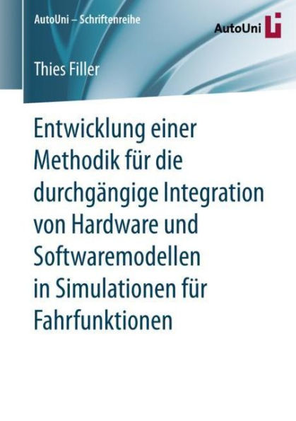 Entwicklung einer Methodik fï¿½r die durchgï¿½ngige Integration von Hardware und Softwaremodellen in Simulationen fï¿½r Fahrfunktionen
