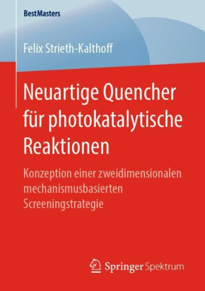 Neuartige Quencher fï¿½r photokatalytische Reaktionen: Konzeption einer zweidimensionalen mechanismusbasierten Screeningstrategie