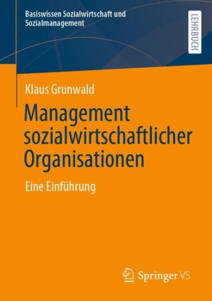 Management sozialwirtschaftlicher Organisationen: Eine Einfï¿½hrung
