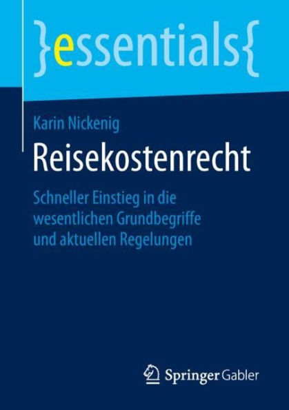 Reisekostenrecht: Schneller Einstieg die wesentlichen Grundbegriffe und aktuellen Regelungen