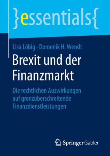 Brexit und der Finanzmarkt: Die rechtlichen Auswirkungen auf grenzüberschreitende Finanzdienstleistungen