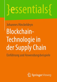 Title: Blockchain-Technologie in der Supply Chain: Einführung und Anwendungsbeispiele, Author: Johannes Hinckeldeyn