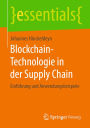 Blockchain-Technologie in der Supply Chain: Einführung und Anwendungsbeispiele